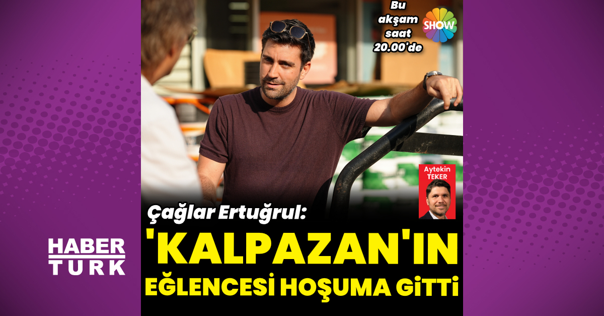 Çağlar Ertuğrul: ‘Kalpazan’ın eğlencesi hoşuma gitti